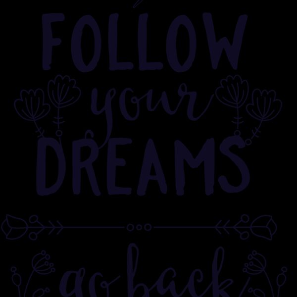 Follow Your Dreams Go Back To Bed Thumbnail